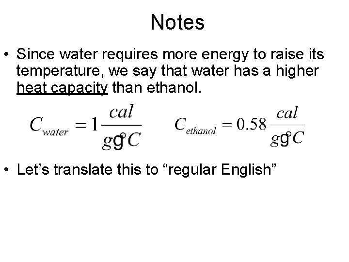 Notes • Since water requires more energy to raise its temperature, we say that Notes • Since water requires more energy to raise its temperature, we say that