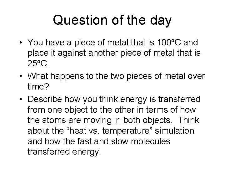 Question of the day • You have a piece of metal that is 100ºC Question of the day • You have a piece of metal that is 100ºC