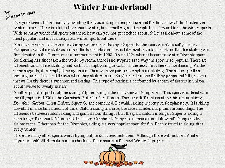 Winter Fun-derland! By: omas h T y n Britta Everyone seems to be anxiously