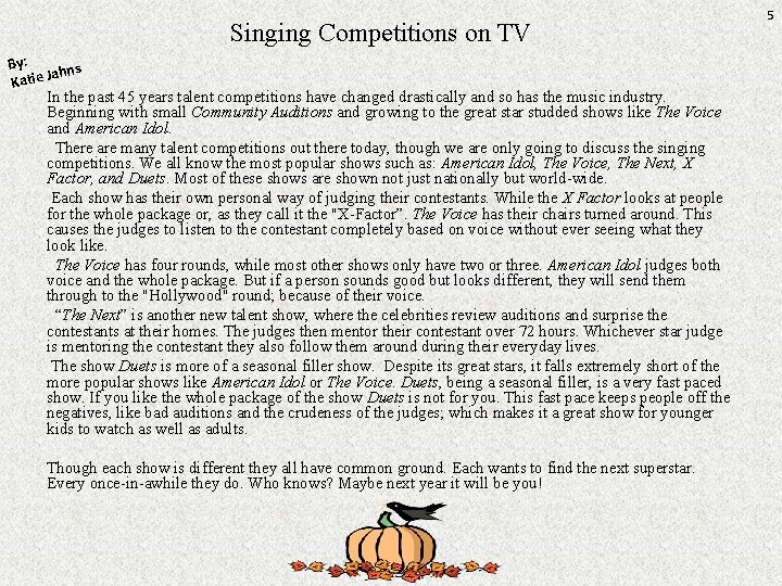 Singing Competitions on TV By: ahns Katie J In the past 45 years talent
