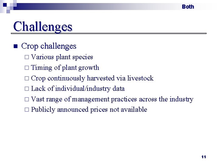 Both Challenges n Crop challenges ¨ Various plant species ¨ Timing of plant growth
