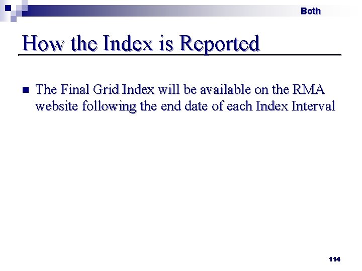 Both How the Index is Reported n The Final Grid Index will be available