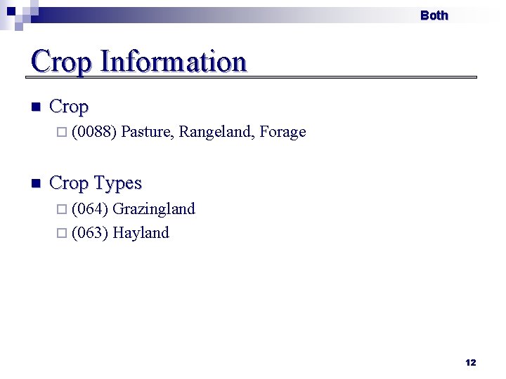 Both Crop Information n Crop ¨ (0088) n Pasture, Rangeland, Forage Crop Types ¨