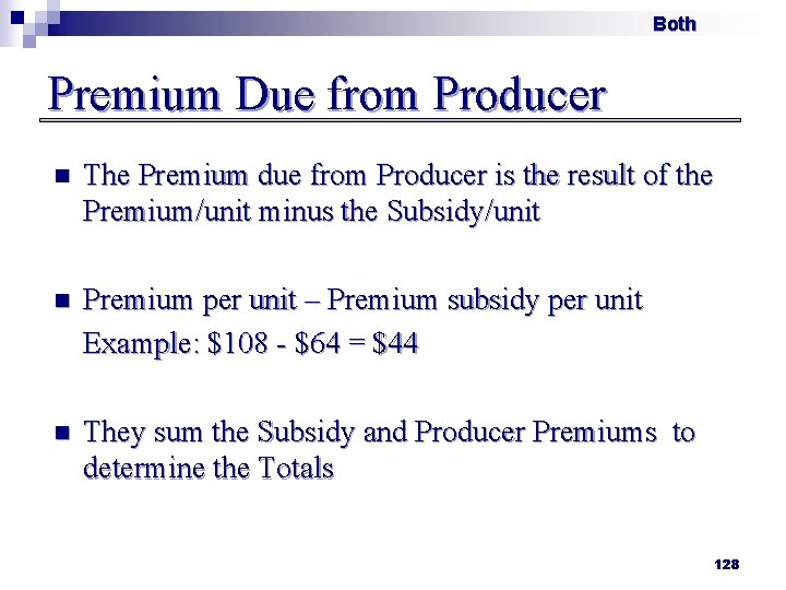 Both Premium Due from Producer n The Premium due from Producer is the result