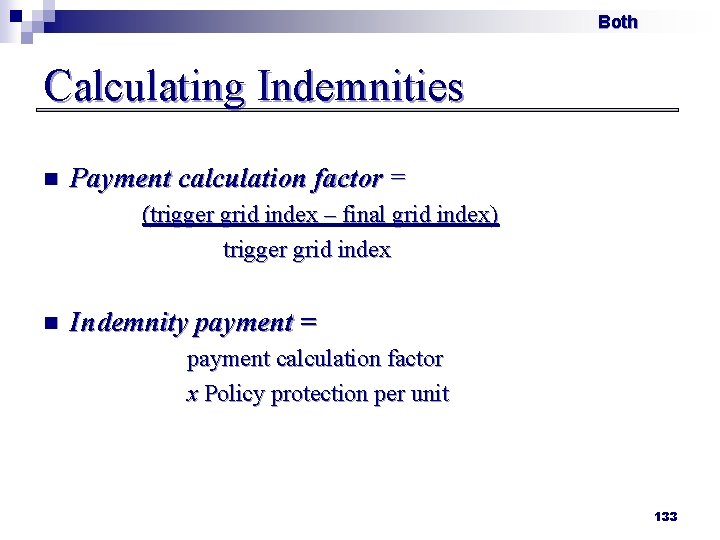 Both Calculating Indemnities n Payment calculation factor = (trigger grid index – final grid