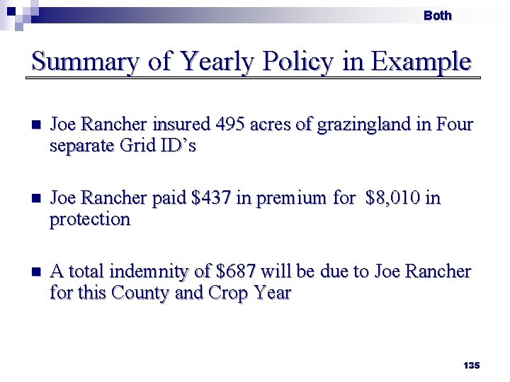 Both Summary of Yearly Policy in Example n Joe Rancher insured 495 acres of