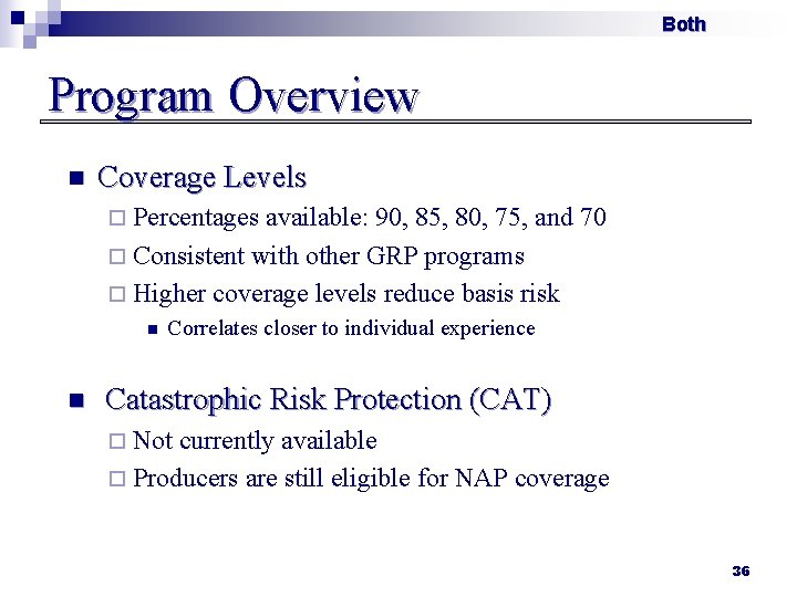 Both Program Overview n Coverage Levels ¨ Percentages available: 90, 85, 80, 75, and