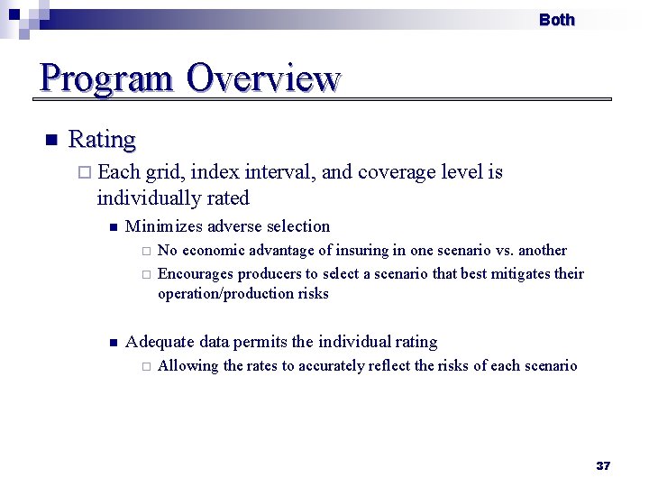 Both Program Overview n Rating ¨ Each grid, index interval, and coverage level is