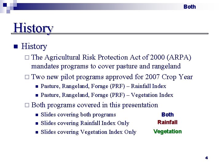 Both History n History ¨ The Agricultural Risk Protection Act of 2000 (ARPA) mandates