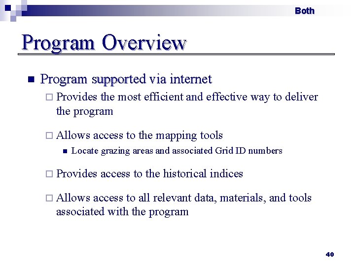 Both Program Overview n Program supported via internet ¨ Provides the most efficient and
