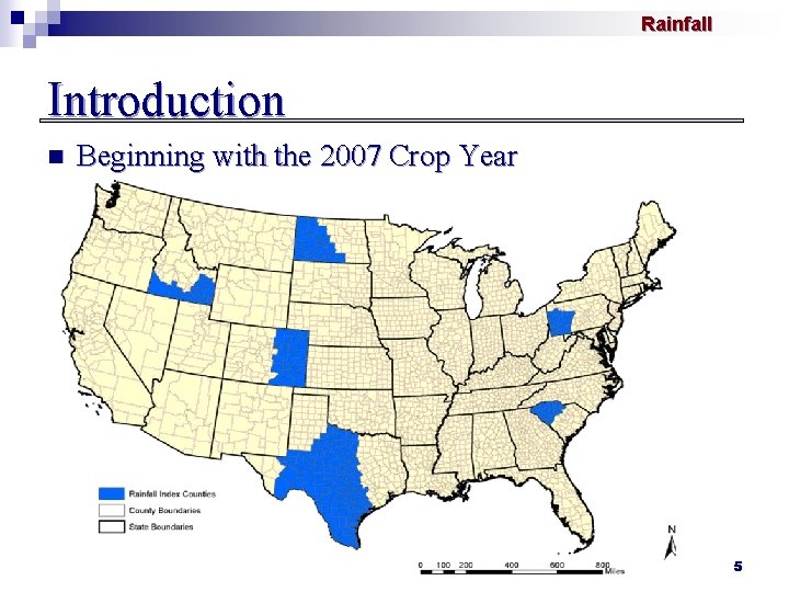 Rainfall Introduction n Beginning with the 2007 Crop Year 5 