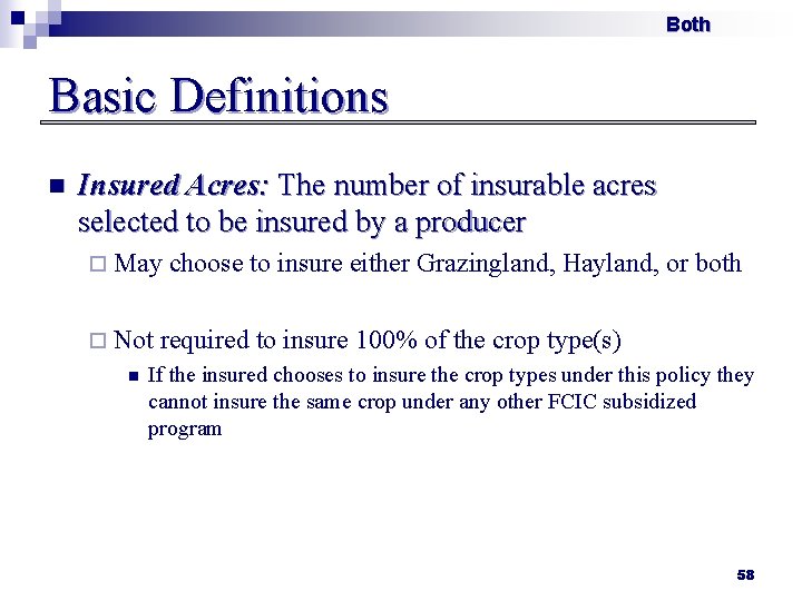 Both Basic Definitions n Insured Acres: The number of insurable acres selected to be
