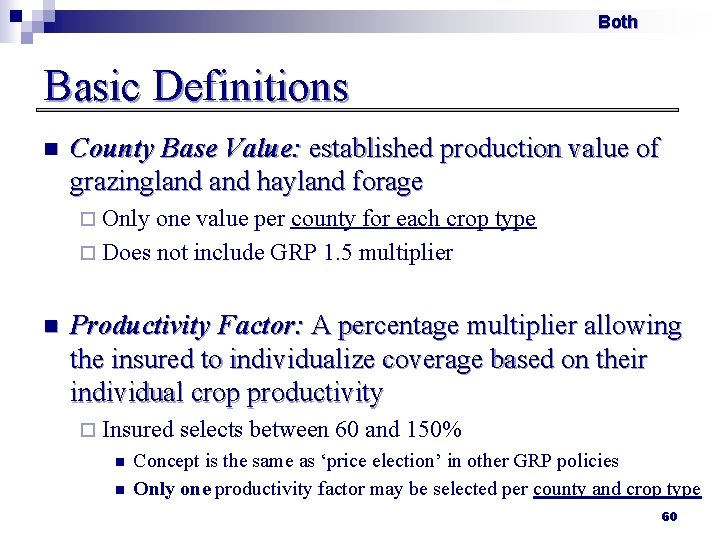Both Basic Definitions n County Base Value: established production value of grazingland hayland forage