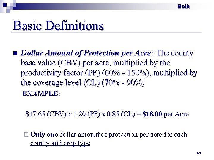 Both Basic Definitions n Dollar Amount of Protection per Acre: The county base value