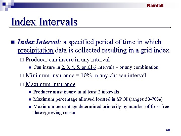Rainfall Index Intervals n Index Interval: a specified period of time in which precipitation
