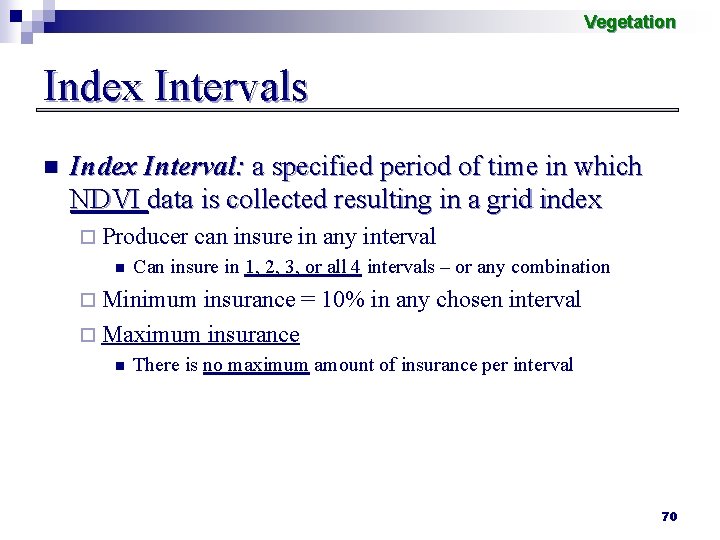 Vegetation Index Intervals n Index Interval: a specified period of time in which NDVI