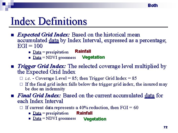Both Index Definitions n Expected Grid Index: Based on the historical mean accumulated data