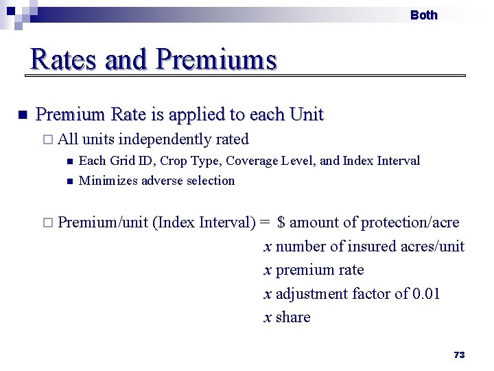 Both Rates and Premiums n Premium Rate is applied to each Unit ¨ All