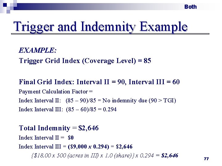Both Trigger and Indemnity Example EXAMPLE: Trigger Grid Index (Coverage Level) = 85 Final