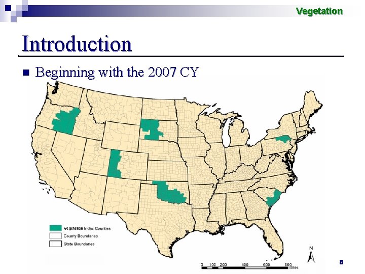 Vegetation Introduction n Beginning with the 2007 CY 8 