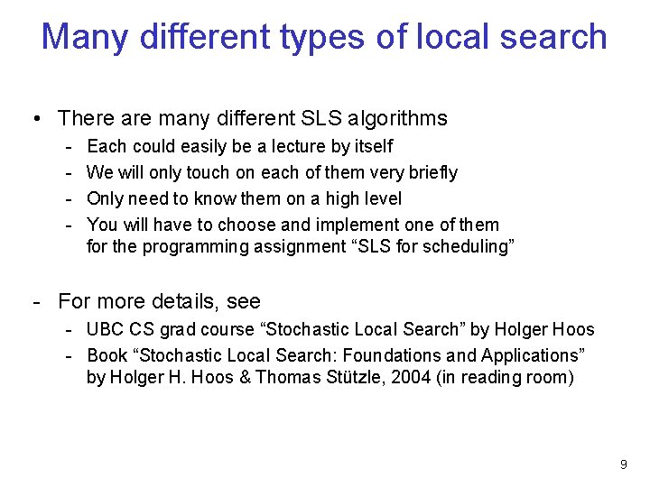 Many different types of local search • There are many different SLS algorithms -