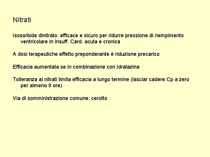 Nitrati Isosorbide dinitrato: efficace e sicuro per ridurre pressione di riempimento ventricolare in insuff.