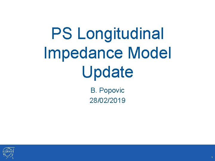 PS Longitudinal Impedance Model Update B. Popovic 28/02/2019 1 