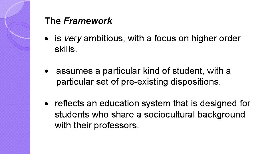 The Framework · is very ambitious, with a focus on higher order skills. ·