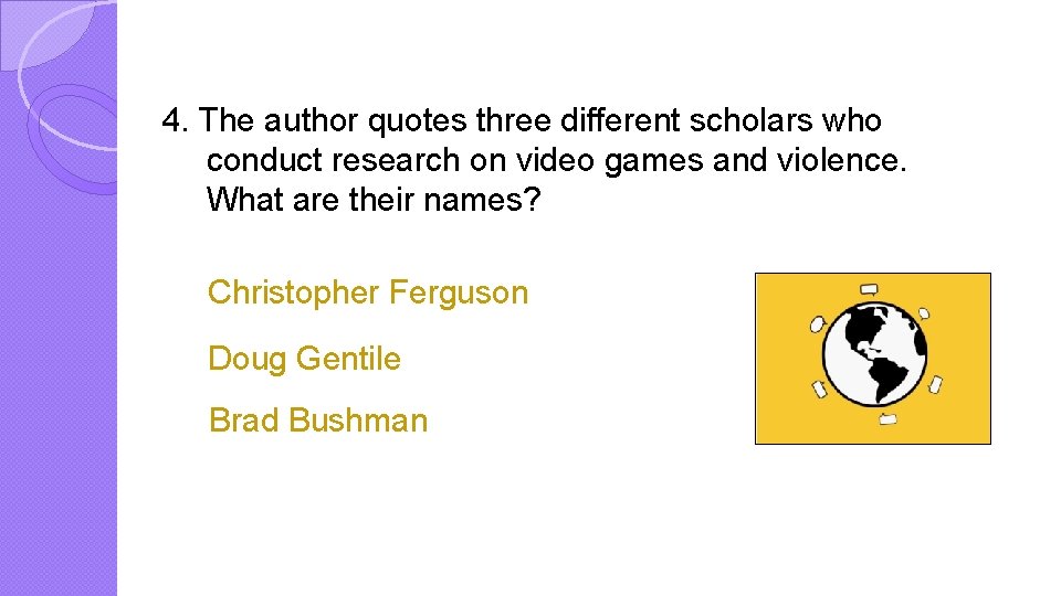 4. The author quotes three different scholars who conduct research on video games and