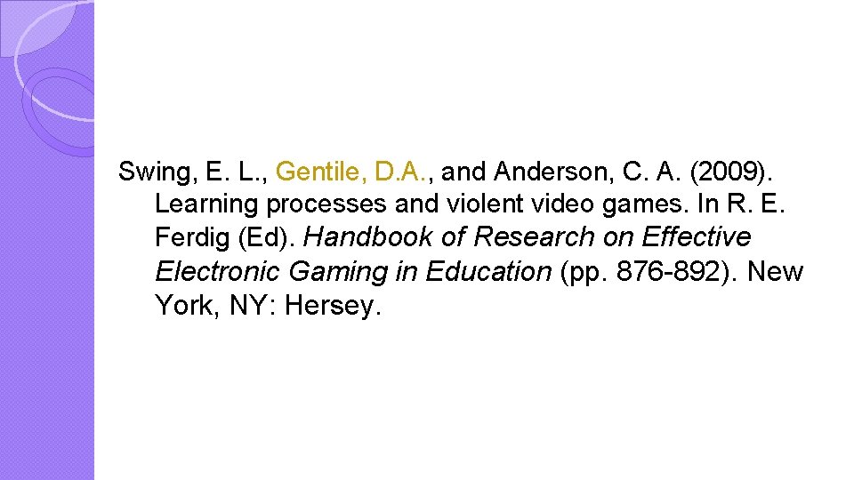 Swing, E. L. , Gentile, D. A. , and Anderson, C. A. (2009). Learning