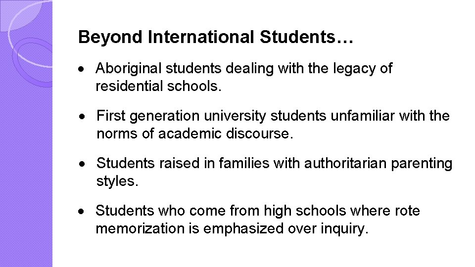 Beyond International Students… · Aboriginal students dealing with the legacy of residential schools. ·