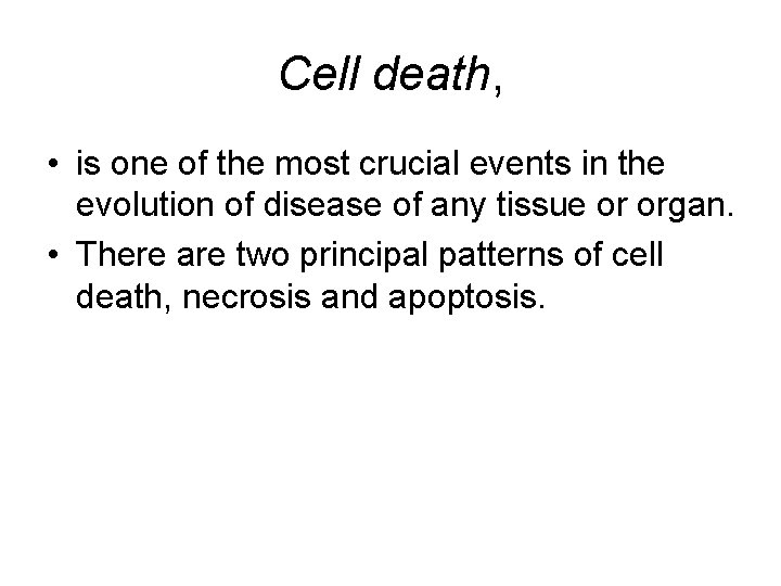 Cell death, • is one of the most crucial events in the evolution of