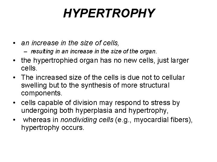 HYPERTROPHY • an increase in the size of cells, – resulting in an increase