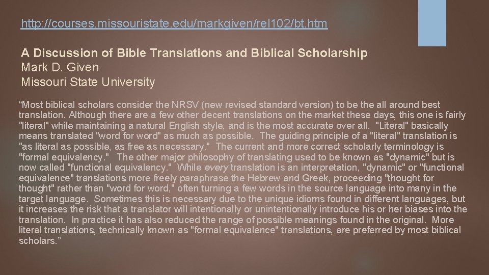 http: //courses. missouristate. edu/markgiven/rel 102/bt. htm A Discussion of Bible Translations and Biblical Scholarship