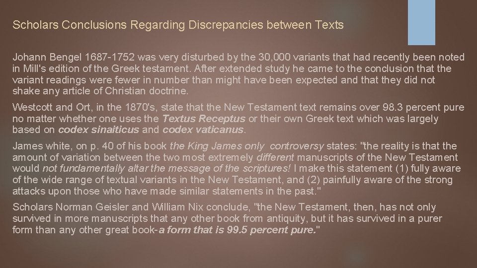 Scholars Conclusions Regarding Discrepancies between Texts Johann Bengel 1687 -1752 was very disturbed by