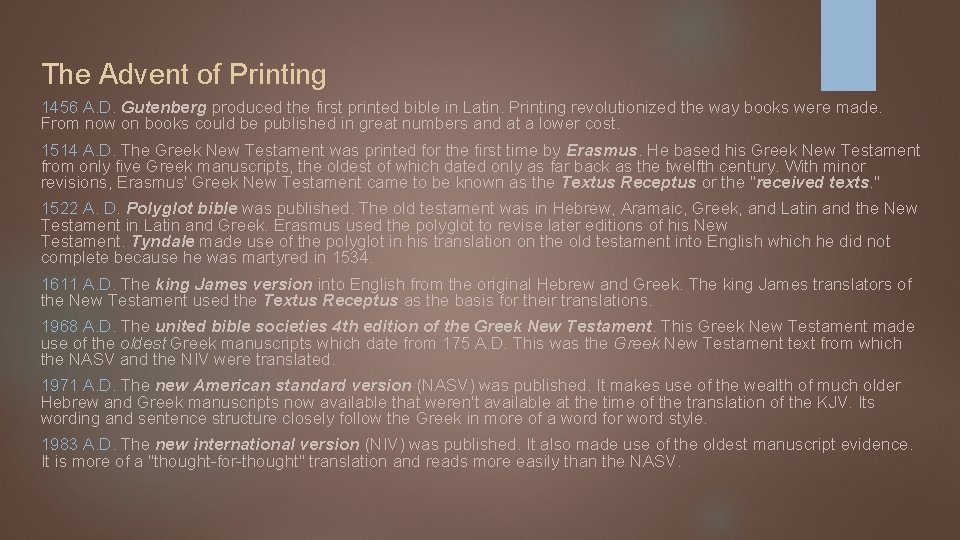 The Advent of Printing 1456 A. D. Gutenberg produced the first printed bible in