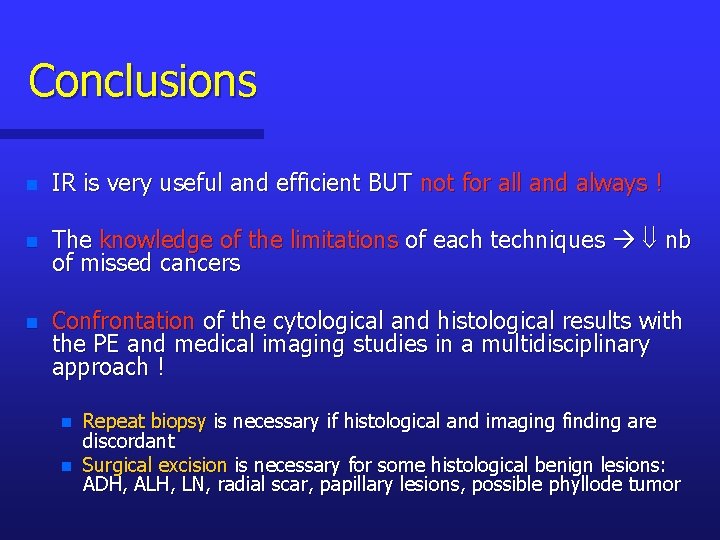Conclusions n IR is very useful and efficient BUT not for all and always