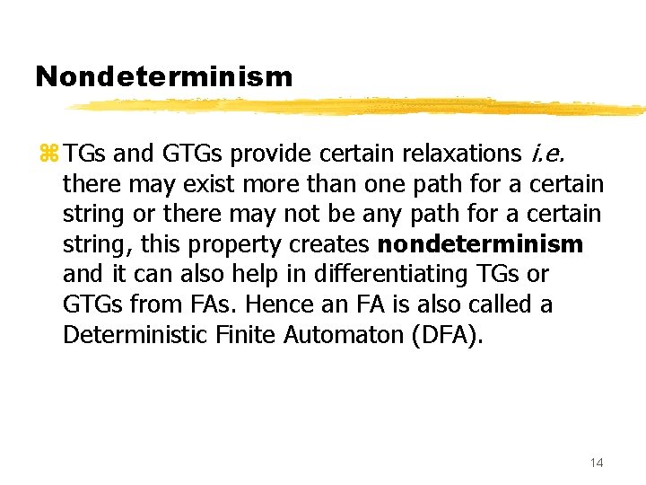 Nondeterminism z TGs and GTGs provide certain relaxations i. e. there may exist more