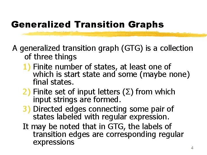 Generalized Transition Graphs A generalized transition graph (GTG) is a collection of three things