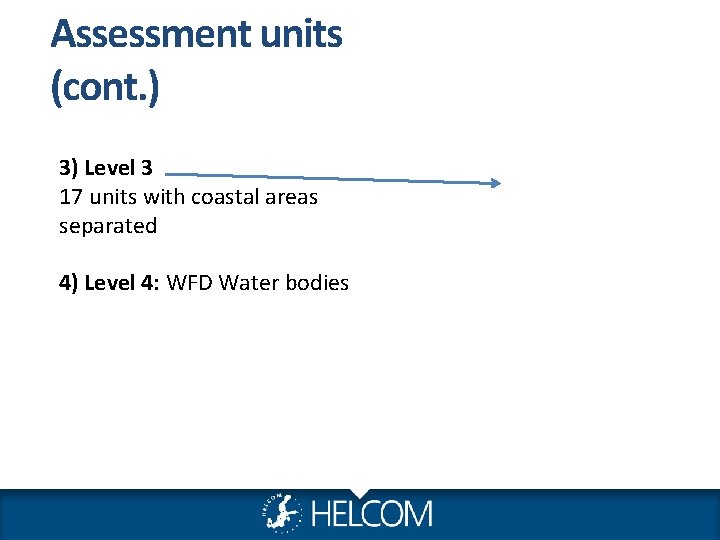 Assessment units (cont. ) 3) Level 3 17 units with coastal areas separated 4) Assessment units (cont. ) 3) Level 3 17 units with coastal areas separated 4)