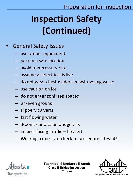 Preparation for Inspection Safety (Continued) • General Safety Issues – – – – use