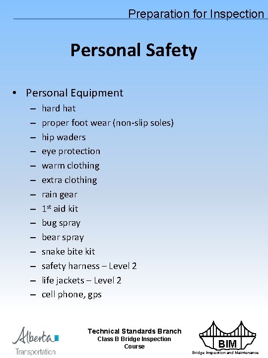 Preparation for Inspection Personal Safety • Personal Equipment – – – – hard hat