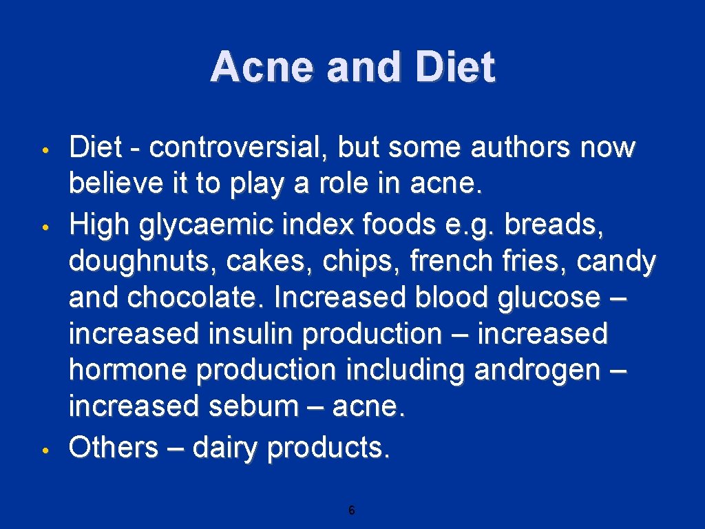 Acne and Diet • • • Diet - controversial, but some authors now believe