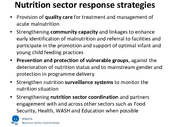 Nutrition sector response strategies • Provision of quality care for treatment and management of