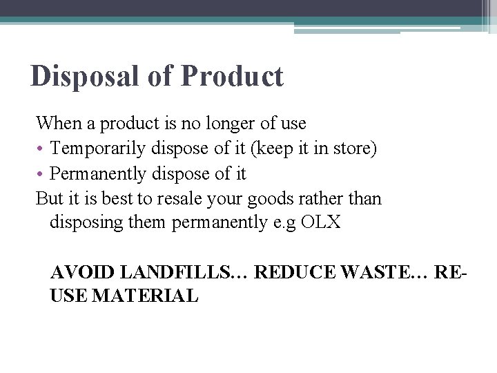 Disposal of Product When a product is no longer of use • Temporarily dispose