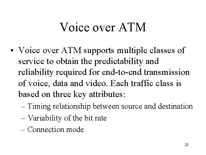 Voice over ATM • Voice over ATM supports multiple classes of service to obtain