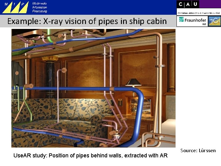 Example: X-ray vision of pipes in ship cabin Use. AR study: Position of pipes