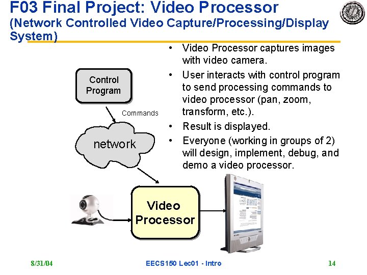 F 03 Final Project: Video Processor (Network Controlled Video Capture/Processing/Display System) Control Program Commands