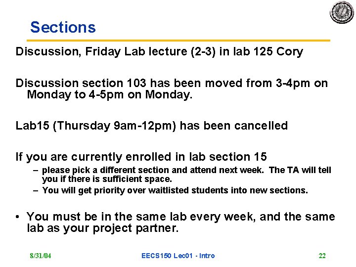 Sections Discussion, Friday Lab lecture (2 -3) in lab 125 Cory Discussion section 103