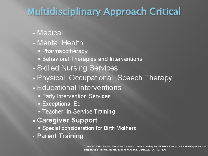 Multidisciplinary Approach Critical Medical § Mental Health § § Pharmacotherapy § Behavioral Therapies and